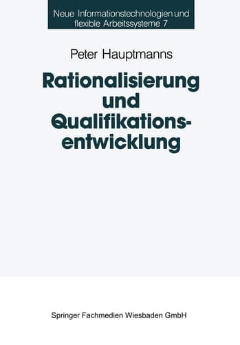 Rationalisierung und Qualifikationsentwicklung Eine empirische Analyse im deutschen Maschinenbau