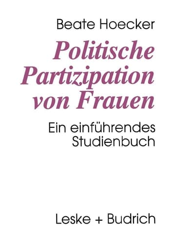 Politische Partizipation von Frauen Kontinuität und Wandel des Geschlechterverhältnisses in der Politik. Ein einführendes Studienbuch