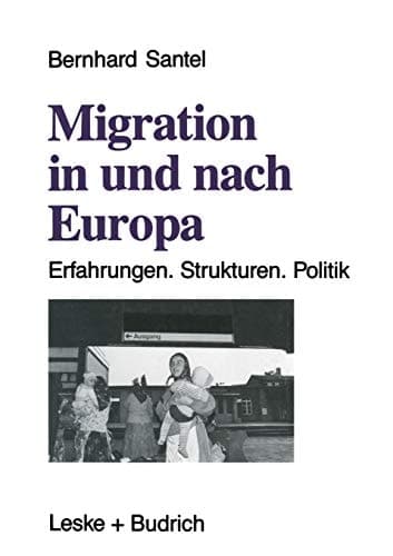 Migration in und nach Europa Erfahrungen. Strukturen. Politik
