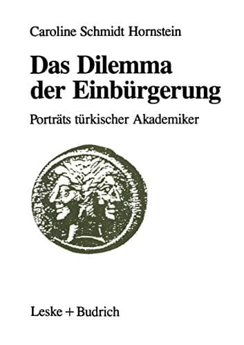 Das Dilemma der Einbürgerung: Porträts türkischer Akademiker (German Edition)