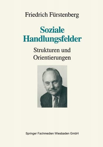 Soziale Handlungsfelder Strukturen und Orientierungen