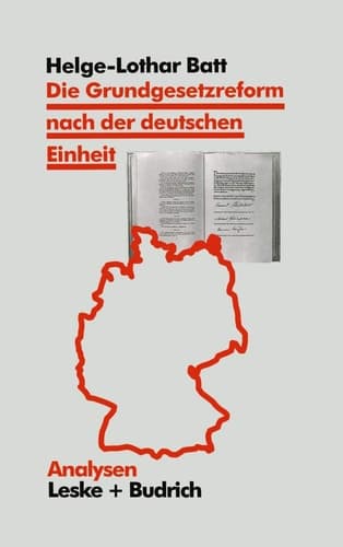 Die Grundgesetzreform nach der deutschen Einheit: Akteure, politischer Prozeß und Ergebnisse (Analysen, 56) (German Edition)