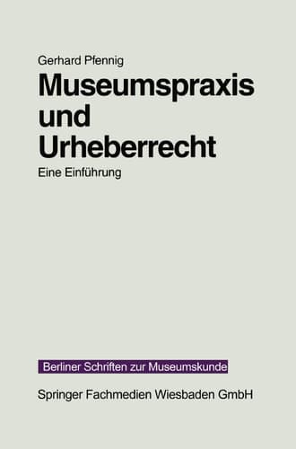 Museumspraxis und Urheberrecht Eine Einführung
