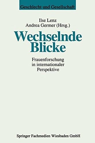 Wechselnde Blicke: Frauenforschung in internationaler Perspektive (Geschlecht und Gesellschaft) (German Edition)