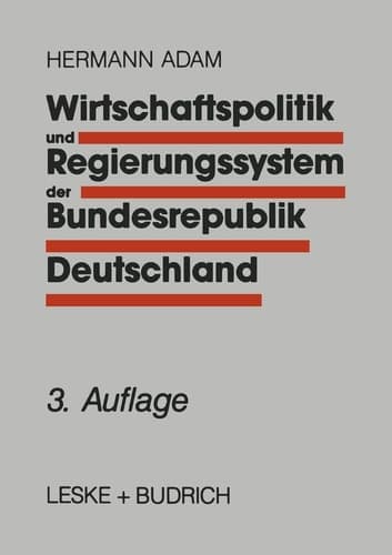 Wirtschaftspolitik und Regierungssystem der Bundesrepublik Deutschland Eine Einführung