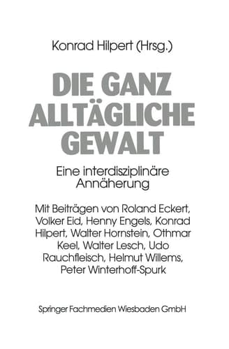 Die ganz alltägliche Gewalt Eine interdisziplinäre Annäherung