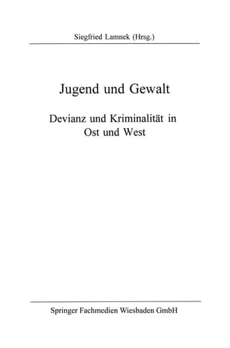 Jugend und Gewalt Devianz und Kriminalität in Ost und West