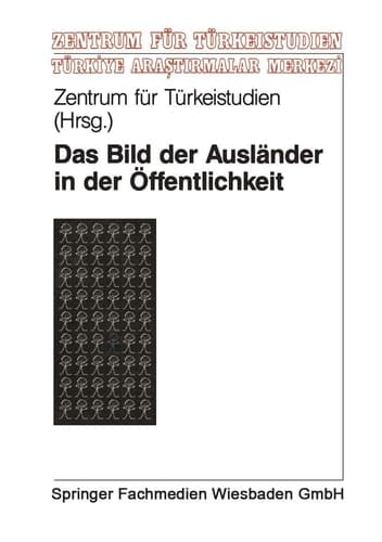 Das Bild der Ausländer in der Öffentlichkeit Eine theoretische und empirische Analyse zur Fremdenfeindlichkeit