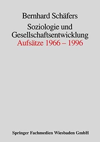 Soziologie und Gesellschaftsentwicklung Aufsätze 1966–1996