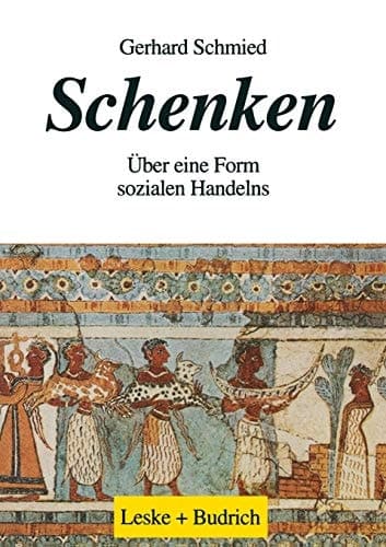 Schenken Über eine Form sozialen Handelns