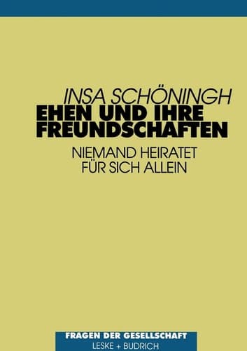 Ehen und ihre Freundschaften Niemand heiratet für sich allein