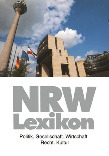 NRW-Lexikon Politik. Gesellschaft. Wirtschaft. Recht. Kultur