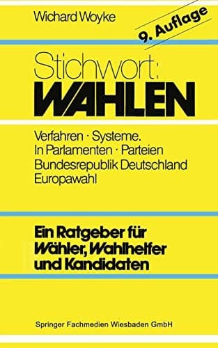 Stichwort: Wahlen Wähler — Parteien — Wahlverfahren