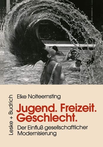 Jugend, Freizeit, Geschlecht Der Einfluß gesellschaftlicher Modernisierung