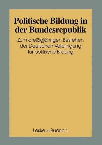 Politische Bildung in der Bundesrepublik: Zum 30jährigen Bestehen der Deutschen Vereinigung für Politische Bildung (German Edition)