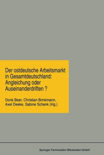 Der ostdeutsche Arbeitsmarkt in Gesamtdeutschland: Angleichung oder Auseinanderdriften? (Transformationsprozesse: Schriftenreihe der Kommission für ... Bundesländern (KSPW), 21) (German Edition)