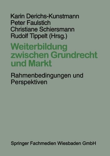 Weiterbildung zwischen Grundrecht und Markt Rahmenbedingungen und Perspektiven