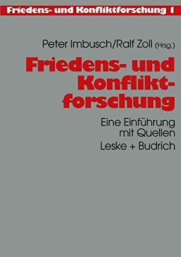 Friedens- und Konfliktforschung Eine Einführung mit Quellen