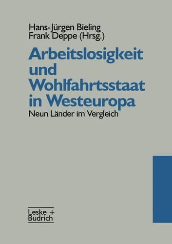 Arbeitslosigkeit und Wohlfahrtsstaat in Westeuropa: Neun Länder im Vergleich (German Edition)