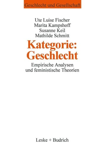 Kategorie: Geschlecht?: Empirische Analysen und feministische Theorien (Geschlecht und Gesellschaft, 6) (German Edition)