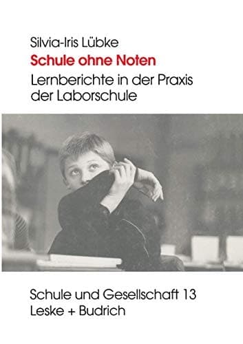 Schule ohne Noten Lernberichte in der Praxis der Laborschule