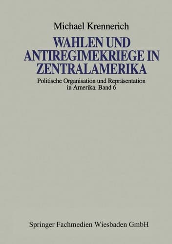 Wahlen und Antiregimekriege in Zentralamerika Eine vergleichende Studie