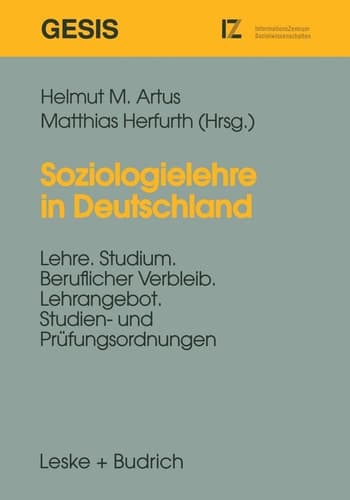 Soziologielehre in Deutschland: Lehre, Studium, beruflicher Verbleib. Lehrangebot, Studien- und Prüfungsordnungen (German Edition)