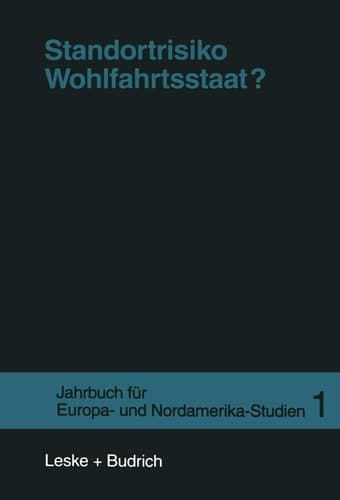 Standortrisiko Wohlfahrtsstaat? (ZENS - Europa und Nordamerika Studien, 1) (German Edition)