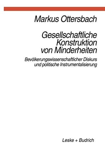 Gesellschaftliche Konstruktion Von Minderheiten: Bevölkerungswissenschaftlicher Diskurs Und Politische Instrumentalisierung (German Edition)