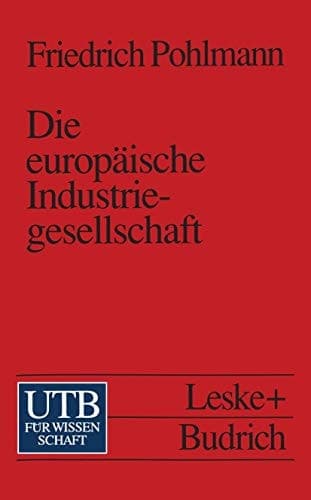 Die europäische Industriegesellschaft Voraussetzungen und Grundstrukturen