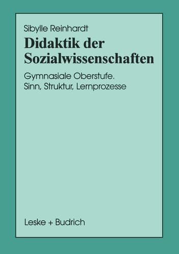 Didaktik der Sozialwissenschaften Gymnasiale Oberstufe. Sinn, Struktur, Lernprozesse