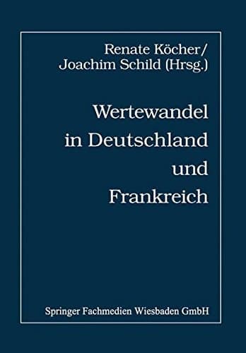 Wertewandel in Deutschland und Frankreich: Nationale Unterschiede und europäische Gemeinsamkeiten (German Edition)