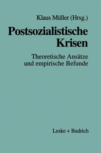 Postsozialistische Krisen: Theoretische Ansätze und empirische Befunde (German Edition)