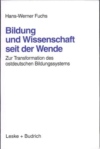 Bildung und Wissenschaft seit der Wende zur Transformation des ostdeutschen Bildungssystems