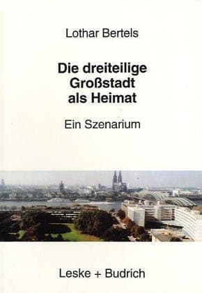 Die dreiteilige Großstadt als Heimat Ein Szenarium