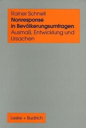 Nonresponse in Bevölkerungsumfragen: Ausmaß, Entwicklung und Ursachen (German Edition)