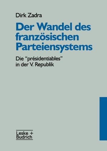 Der Wandel des französischen Parteiensystems: Die „présidentiables“ in der V. Republik (German Edition)