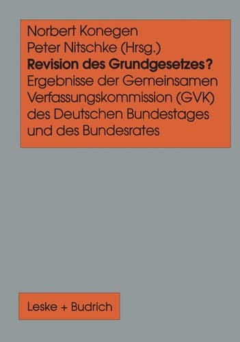 Revision des Grundgesetzes?: Ergebnisse der Gemeinsamen Verfassungskommission (GVK) des Deutschen Bundestages und des Bundesrates (German Edition)