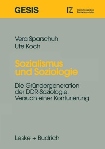 Sozialismus und Soziologie: Die Gründergeneration der DDR-Soziologie. Versuch einer Konturierung (German Edition)