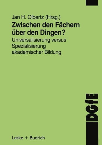 Zwischen den Fächern — über den Dingen? Universalisierung versus Spezialisierung akademischer Bildung