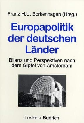 Europapolitik der deutschen Länder: Bilanz und Perspektiven nach dem Gipfel von Amsterdam (German Edition)