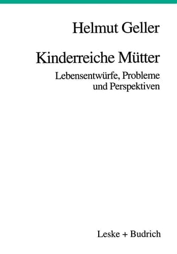 Kinderreiche Mütter: Lebensentwürfe, Probleme und Perspektiven (German Edition)
