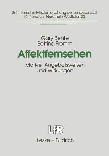 Affektfernsehen Motive, Angebotsweisen und Wirkungen