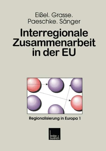 Interregionale Zusammenarbeit in der EU: Analysen zur Partnerschaft zwischen Hessen, der Emilia-Romagna und der Aquitaine (Regionalisierung in Europa, 1) (German Edition)