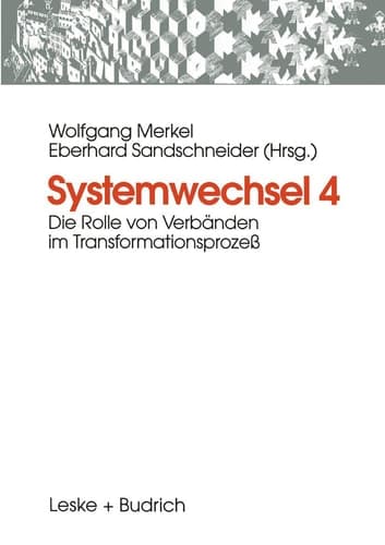 Systemwechsel 4 Die Rolle von Verbänden im Transformationsprozeß