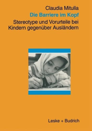 Die Barriere im Kopf Stereotype und Vorurteile bei Kindern gegenüber Ausländern