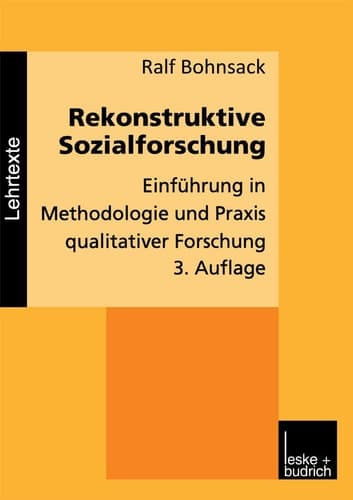 Rekonstruktive Sozialforschung Einführung in Methodologie und Praxis qualitativer Forschung