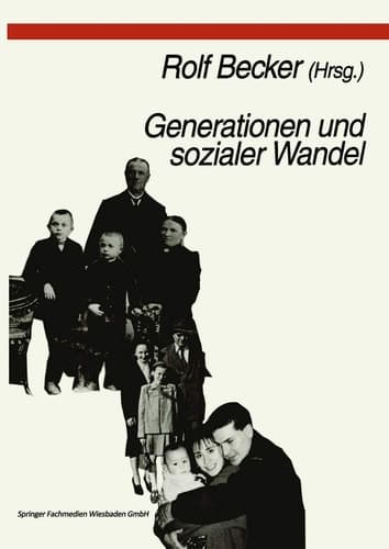 Generationen und sozialer Wandel Generationsdynamik, Generationenbeziehungen und Differenzierung von Generationen