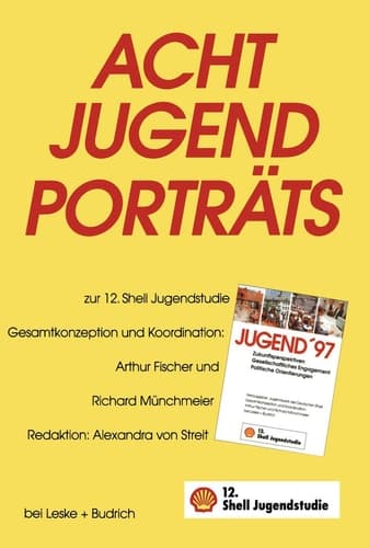 Acht Jugendporträts Ergänzungsband zur 12. Shell Jugendstudie