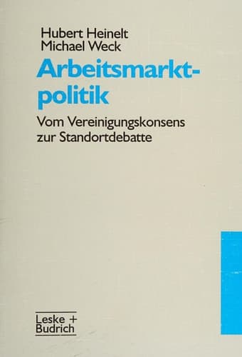 Arbeitsmarktpolitik Vom Vereinigungskonsens zur Standortdebatte